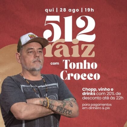 ::::::::::::: 28/08 - Quinta ::::::::::::::: 512 Raiz com Tonho Crocco