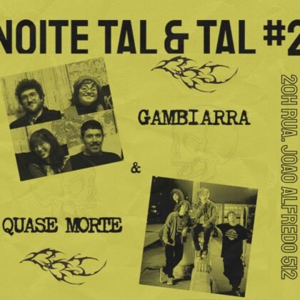 # 18 de Setembro - Quinta # Noite Tal & Tal apresenta: Gambiarra e Quase Morte