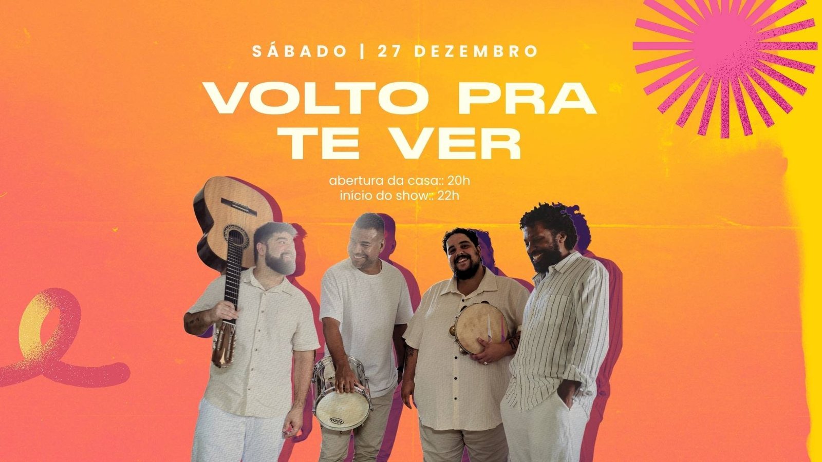 # 27 de Dezembro – Sábado # Volto pra te ver