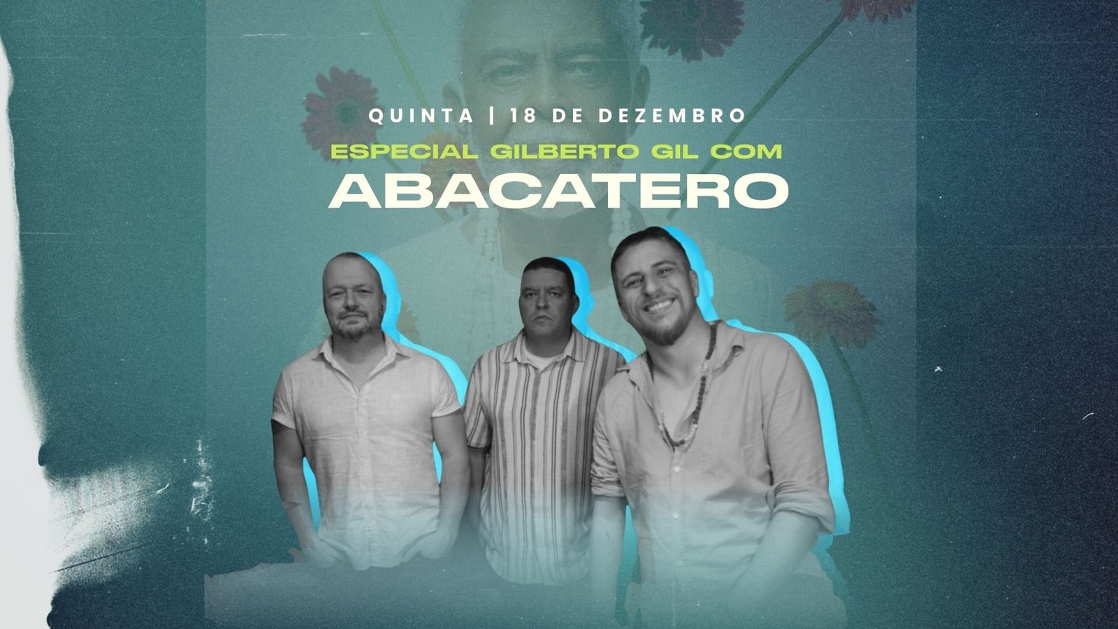 # 18 de Dezembro – Quinta # ABACATERO (Especial Gilberto Gil)