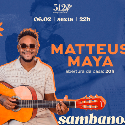 # 06 de Fevereiro - Sexta # Matteus Maya e banda