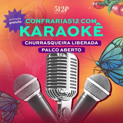 # 20 de Fevereiro - Sexta # Confraria 512 + Karaokê