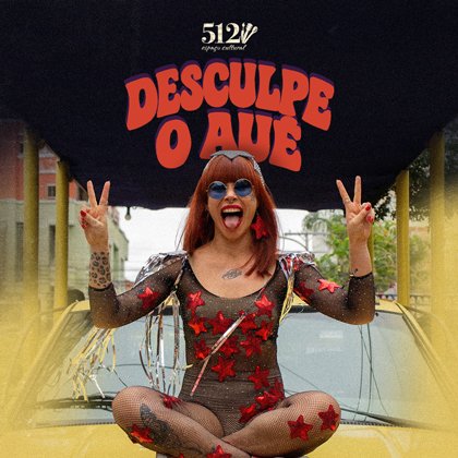 # 04 de Julho - Sábado # Desculpe o Auê