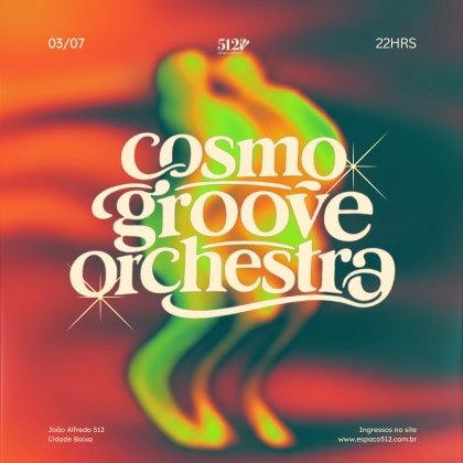 03 de Julho - Sexta # COSMO GROOVE ORQUESTRA