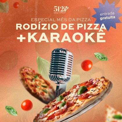 # 16 de Julho – Quinta # Rodízio de Pizzas + Karaokê