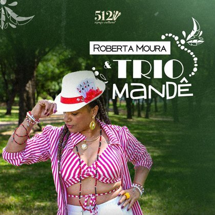 # 17 de Julho – Sexta # Roberta Moura e Trio Mandê