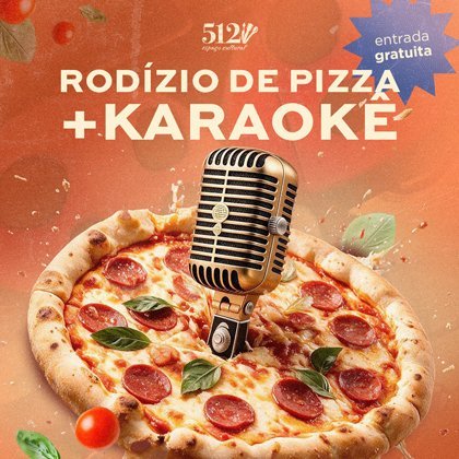 ✓ 06 de Agosto - Quinta # Rodízio de Pizzas + Karaokê