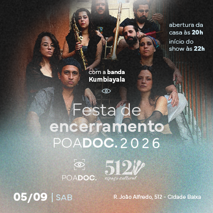 # 05 de Setembro - Sábado # Festa de Encerramento PoaDoc + Kumbiayala
