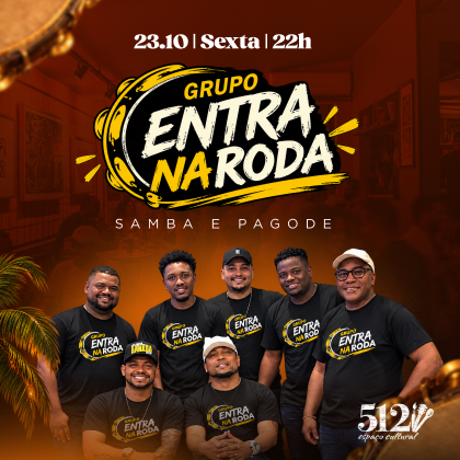 # 23 de Outubro - Sexta # Entra na Roda